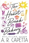 The Heartbreak Bakery (As: A.R. Capetta)