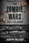 The Zombie Wars: Call to Arms