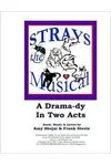 Strays, the Musical: A Drama-Dy in Two Acts