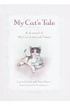 My Cat's Tale : A Journal of My Cat's Life and Times