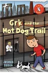 Grk and the Hot Dog Trail