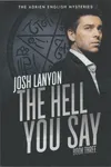 The Hell You Say
