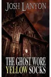 The Ghost Wore Yellow Socks