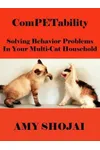 ComPETability: Solving Behavior Problems In Your Multi-Cat Household