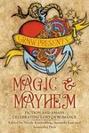 Magic & Mayhem: Fiction and Essays Celebrating LGBTQA Romance