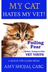 My Cat Hates My Vet!