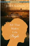 All That Makes Life Bright