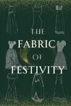 The Fabric of Festivity