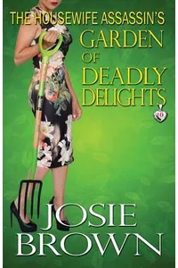 The Housewife Assassin's Garden of Deadly Delights
