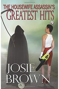 The Housewife Assassin's Greatest Hits
