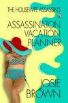 The Housewife Assassin's Assassination Vacation Planner