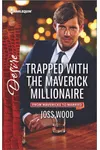 Trapped with the Maverick Millionaire