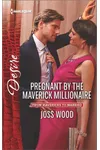Pregnant by the Maverick Millionaire