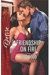 Friendship on Fire