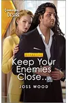 Keep Your Enemies Close...