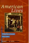 American Lives, Volume I To 1876