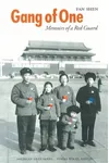Gang of One: Memoirs of a Red Guard