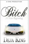 Bitch: A New Beginning