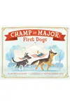 Champ and Major: First Dogs