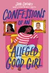 Confessions of an Alleged Good Girl