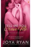 Tell Me You Crave Me