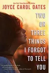 Two or Three Things I Forgot to Tell You