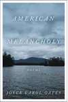 American Melancholy: Poems
