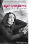 Joyce Carol Oates: Letters to a Biographer