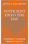 Sufficient Unto the Day