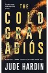 The Cold Gray Adiós