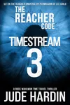 The Reacher Code: Timestream 3