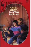 No Plan For Love (As: Ariel Berk)