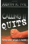 Calling It Quits