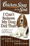 I Can't Believe My Dog Did That!