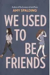 We Used to Be Friends