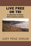 Live Free or Tri
