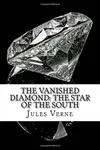 The Vanished Diamond: The Star of the South