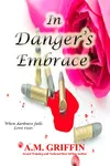 In Danger's Embrace