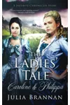 The Ladies' Tale: Caroline & Philippa