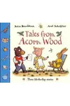 Tales from Acorn Wood: Three Lift-The-Flap Stories. Julia Donaldson