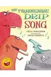 The Tyrannosaurus Drip Song