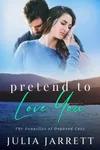 Pretend To Love You