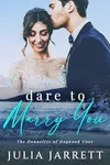 Dare to Marry You