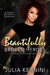 Beautifully Broken Heroes