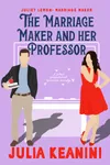 The Marriage Maker and Her Professor