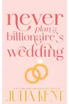Never Plan a Billionaire's Wedding