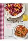 Now & Again: Go-To Recipes, Inspired Menus+ Endless Ideas for Reinventing Leftovers