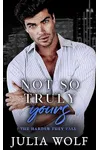Not So Truly Yours