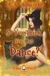 So You Think You Can Dance?
