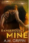 Dangerously Mine